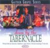 Product Image: Bill & Gloria Gaither and Their Homecoming Friends - Down By The Tabernacle