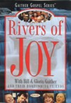 Product Image: Bill & Gloria Gaither and Their Homecoming Friends - Rivers Of Joy