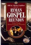 Product Image: Bill & Gloria Gaither and Their Homecoming Friends - Ryman Gospel Reunion