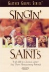 Product Image: Bill & Gloria Gaither and Their Homecoming Friends - Singin' With The Saints