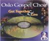 Oslo Gospel Choir - Get Together & Live