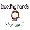 Product Image: Bleeding Hands - Unplugged