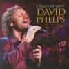 David Phelps - Legacy Of Love: Live!