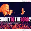 Hillsong Music Australia - Shout To The Lord 2
