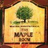 Wayne Kirkpatrick - The Maple Room