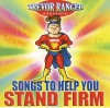 Trevor Ranger  - Songs To Help You Stand Firm