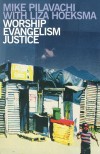 Mike Pilavachi and L Hoeksma - Worship, Evangelism, Justice