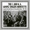 C & M A Gospel Singers - The C And M A Gospel Singers/Quintette Complete Recorded Works in Chronological Order 1923-1926