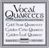 Gold Star Quartette, Golden Echo Quartet, Golden Leaf Quartet - Vocal Quartets Complete Recorded Works Vol 3 G 1927-1936