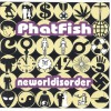 Phatfish - Neworldisorder