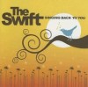 The Swift - Singing Back To You