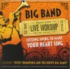 Steve Thompson & The Roots Band - The Big Band: Roots 2006 Live Worship