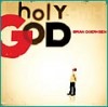 Brian Doerksen - Holy God