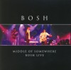 Product Image: Bosh - Middle Of Somewhere