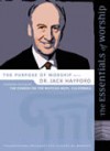 Product Image: Dr Jack Hayford - The Essentials Of Worship Vol 2: The Purpose Of Worship