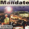 The Mandate with Robin Mark - The Mandate: All For Jesus