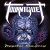 Product Image: Tourniquet - Psycho Surgery