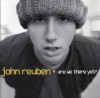 Product Image: John Reuben - Are We There Yet?