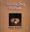 Product Image: Paul Field - Breaking Bread