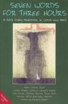 Product Image: Adrian Snell - Seven Words for Three Hours: Good Friday Meditation Based on Seven Words for the Twenty First Century