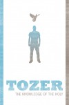 A W Tozer - The Knowledge Of The Holy