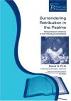David G Firth - Surrendering Retribution in the Psalms: Responses to Violence in the Individual Complaints