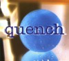 Quench - Quench
