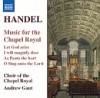 Product Image: George Frideric Handel, Choir Of The Chapel Royal - Music For The Chapel Royal