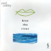 Product Image: Paul Oakley - Kiss The River