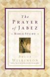 Bruce Wilkinson - The Prayer of Jabez Bible Study: Breaking Through to the Blessed Life