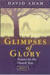 Product Image: David Adam - Glimpses of Glory: Prayers for the Church Year: Year C