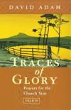 Product Image: David Adam - Traces of Glory: Prayers for the Church Year: Year B