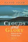 Product Image: David Adam - Clouds and Glory: Prayers for the Church Year: Year A