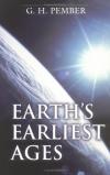 G. Pember - Earth's Earliest Ages