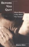 Blaine Allen - Before You Quit: When Ministry is Not What You Thought