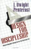 Dwight Pentecost - Design for Discipleship