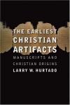 Larry W. Hurtado - The Earliest Christian Artifacts: Manuscripts and Christian Origins