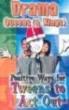 Marcia Stoner - Drama Queens (and Kings): Positive Ways for Teens to Act Out