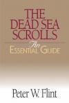 Peter W. Flint - The Dead Sea Scrolls (Essential Guide)