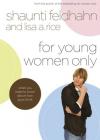 Shaunti Feldhahn - For Young Women Only: What You Need to Know about How Guys Think