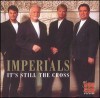 Product Image: The Imperials - It's Still The Cross