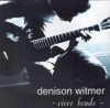 Denison Witmer - River Bends