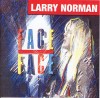 Product Image: Larry Norman - Face To Face (reissue)