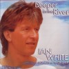 Product Image: Ian White - Deeper In The River: Songs Of Worship