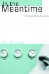 Rob Brendle - In the Meantime: The Practice of Proactive Waiting