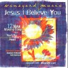 Vineyard Music, Raymond McDonald, Seth Andreson - Touching The Father's Heart 42: Jesus I Believe You