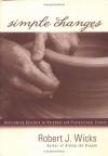 Robert J. Wicks - Simple Changes: Overcoming Barriers to Personal and Professional Growth