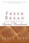 Joyce Rupp - Fresh Bread: And Other Gifts of Spiritual Nourishment