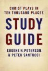 Eugene Peterson - Christ Plays in Ten Thousand Places Study Guide