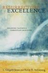 Jones & Armstrong - Resurrecting Excellence: Shaping Faithful Christian Ministry (Pulpit & Pew)